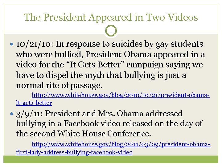 The President Appeared in Two Videos 10/21/10: In response to suicides by gay students