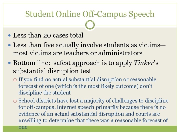 Student Online Off-Campus Speech Less than 20 cases total Less than five actually involve