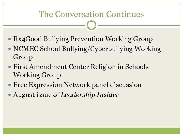 The Conversation Continues Rx 4 Good Bullying Prevention Working Group NCMEC School Bullying/Cyberbullying Working