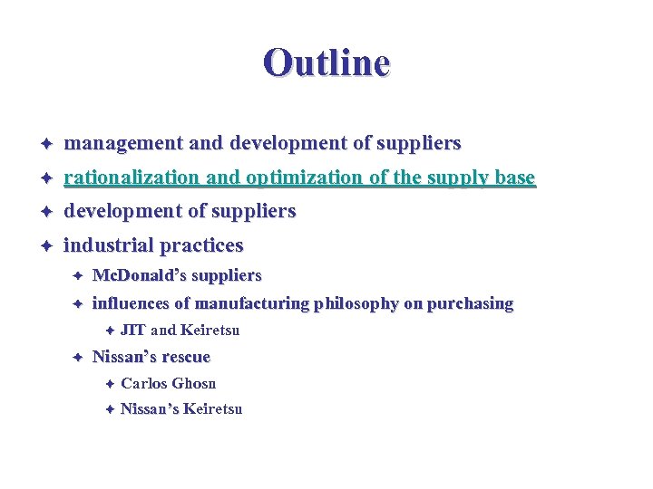 Outline è management and development of suppliers è rationalization and optimization of the supply