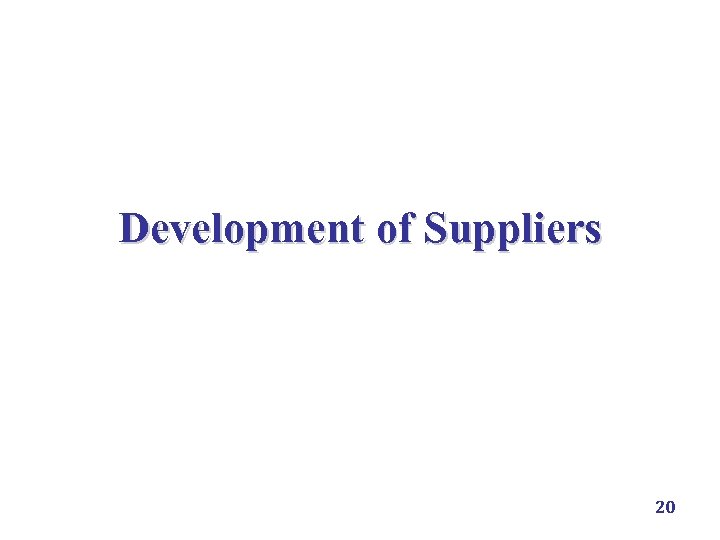 Development of Suppliers 20 