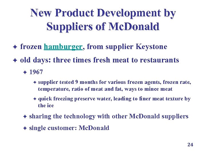 New Product Development by Suppliers of Mc. Donald è frozen hamburger, from supplier Keystone