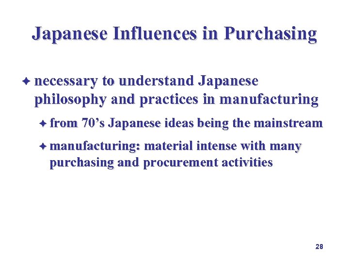Japanese Influences in Purchasing è necessary to understand Japanese philosophy and practices in manufacturing