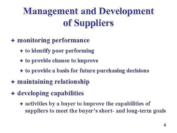 Management and Development of Suppliers è monitoring performance è to identify poor performing è