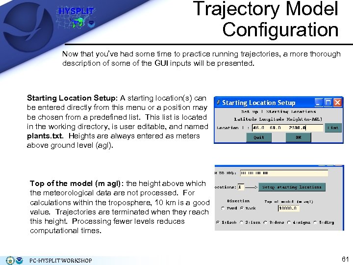 Trajectory Model Configuration Now that you’ve had some time to practice running trajectories, a