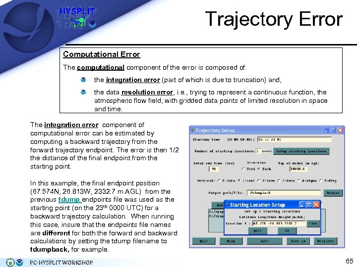 Trajectory Error Computational Error The computational component of the error is composed of: the