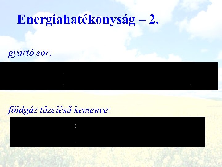 Energiahatékonyság – 2. gyártó sor: földgáz tüzelésű kemence: 