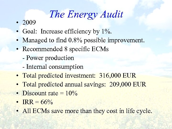  • • • The Energy Audit 2009 Goal: Increase efficiency by 1%. Managed