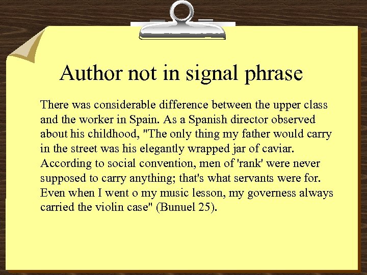 Author not in signal phrase There was considerable difference between the upper class and