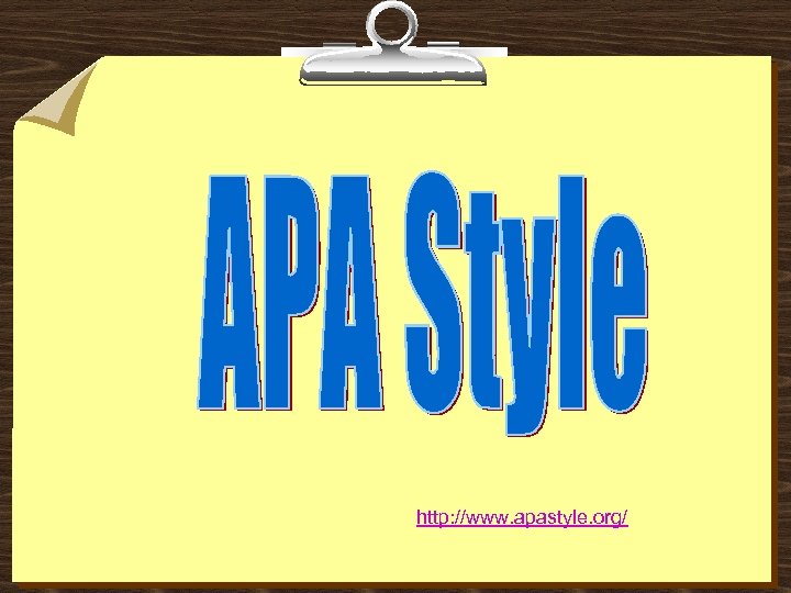 http: //www. apastyle. org/ 