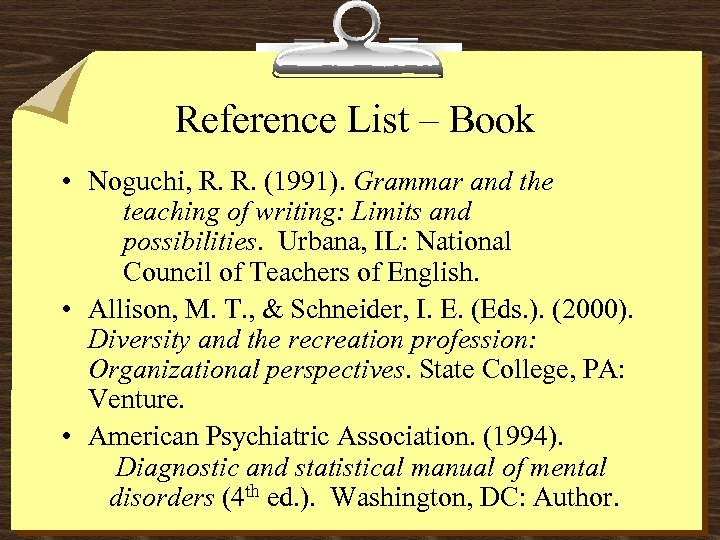 Reference List – Book • Noguchi, R. R. (1991). Grammar and the teaching of