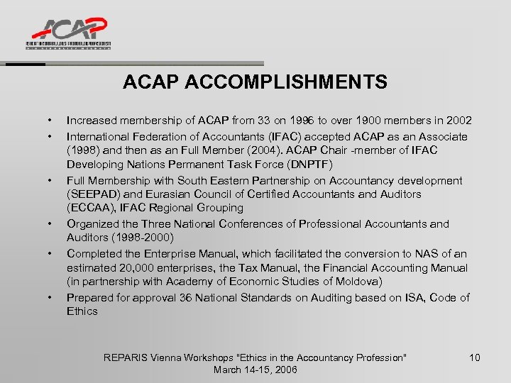 ACAP ACCOMPLISHMENTS • • • Increased membership of ACAP from 33 on 1996 to