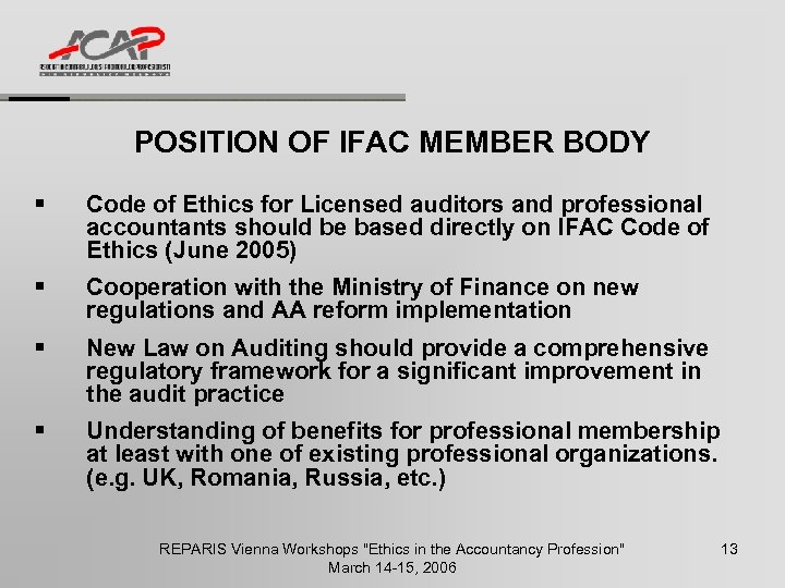 POSITION OF IFAC MEMBER BODY § Code of Ethics for Licensed auditors and professional