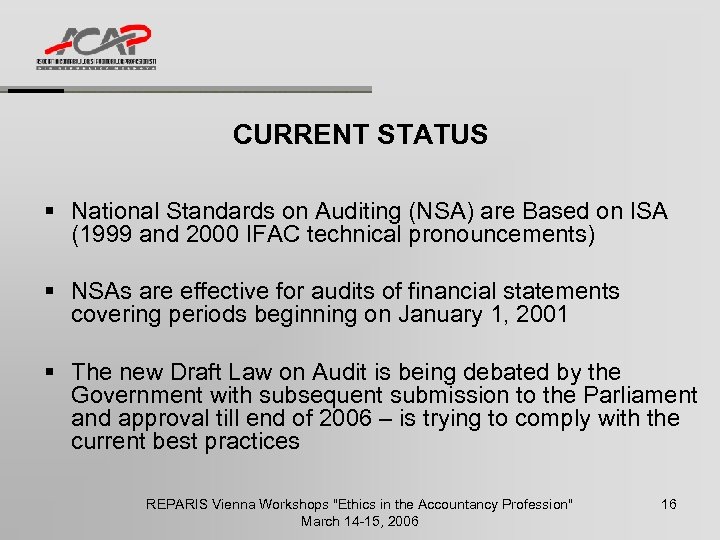 CURRENT STATUS § National Standards on Auditing (NSA) are Based on ISA (1999 and