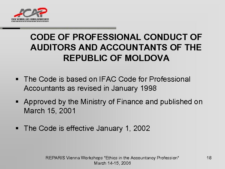 CODE OF PROFESSIONAL CONDUCT OF AUDITORS AND ACCOUNTANTS OF THE REPUBLIC OF MOLDOVA §