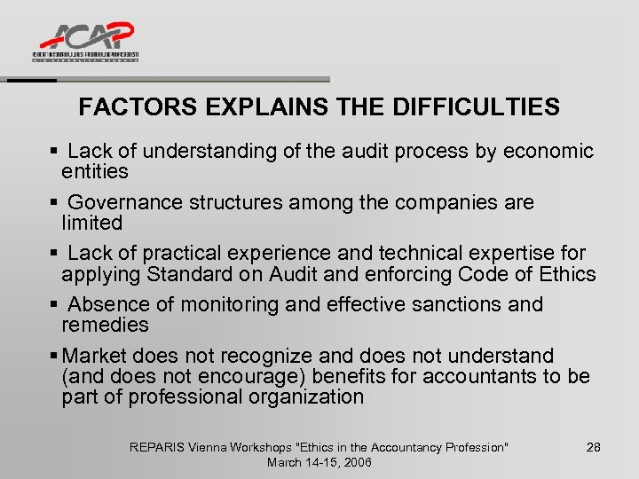 FACTORS EXPLAINS THE DIFFICULTIES § Lack of understanding of the audit process by economic