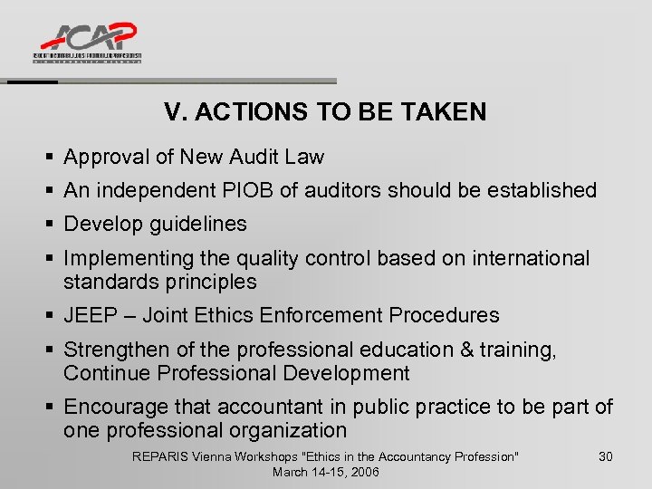 V. ACTIONS TO BE TAKEN § Approval of New Audit Law § An independent