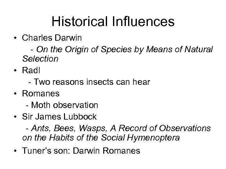 Historical Influences • Charles Darwin - On the Origin of Species by Means of