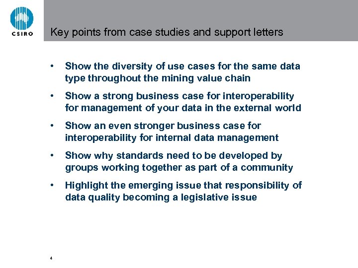 Key points from case studies and support letters • Show the diversity of use