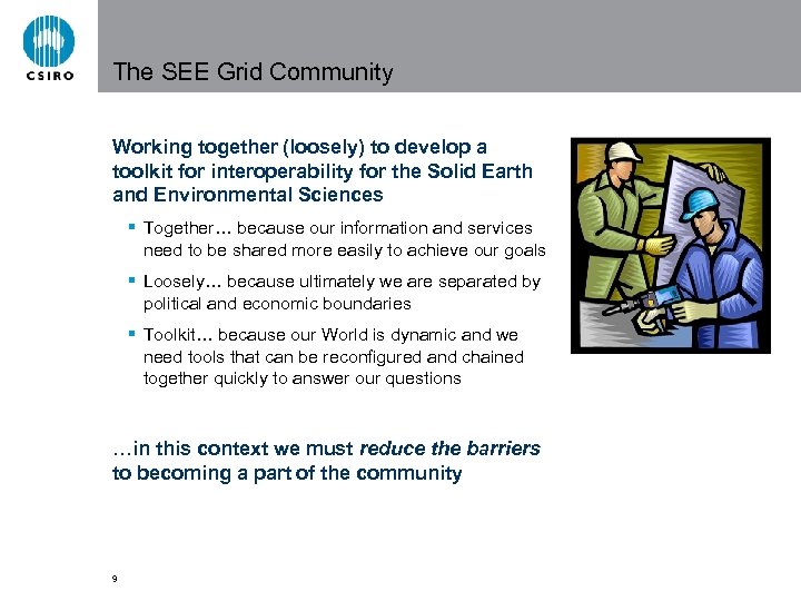 The SEE Grid Community Working together (loosely) to develop a toolkit for interoperability for