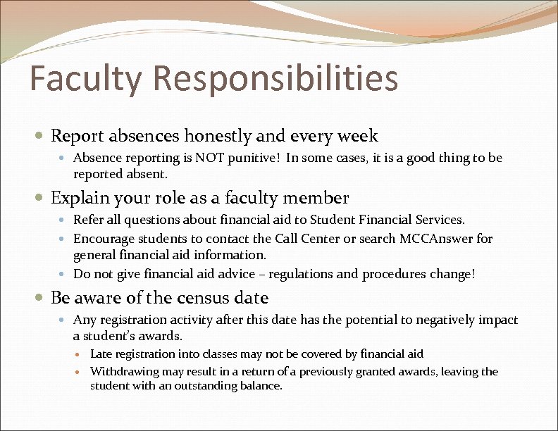 Faculty Responsibilities Report absences honestly and every week Absence reporting is NOT punitive! In