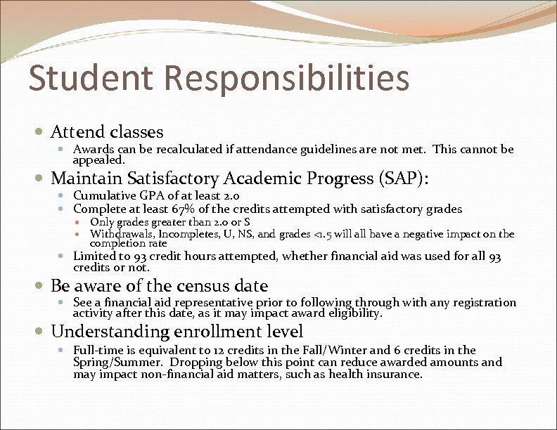 Student Responsibilities Attend classes Awards can be recalculated if attendance guidelines are not met.