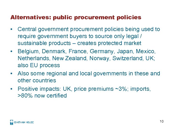 Alternatives: public procurement policies • Central government procurement policies being used to require government