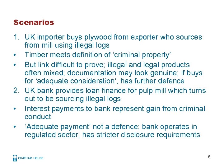 Scenarios 1. UK importer buys plywood from exporter who sources from mill using illegal