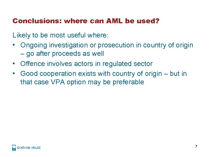 Conclusions: where can AML be used? Likely to be most useful where: • Ongoing