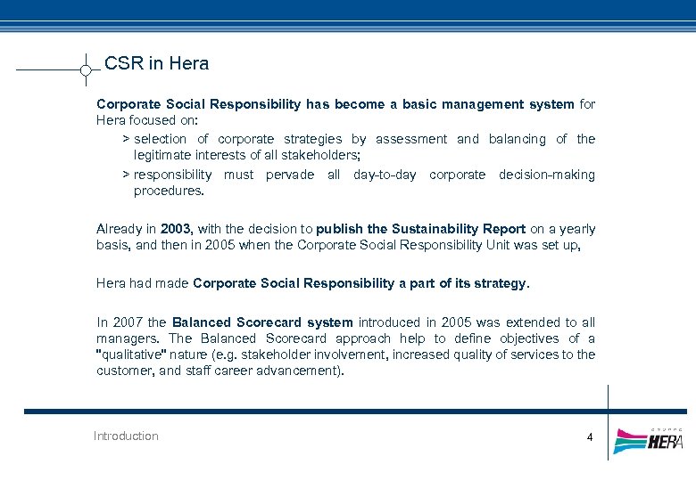 CSR in Hera Corporate Social Responsibility has become a basic management system for Hera