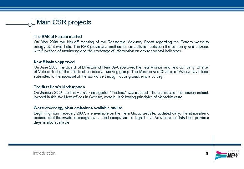 Main CSR projects The RAB at Ferrara started On May 2005 the kick-off meeting