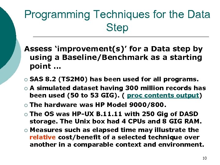 Programming Techniques for the Data Step Assess ‘improvement(s)’ for a Data step by using