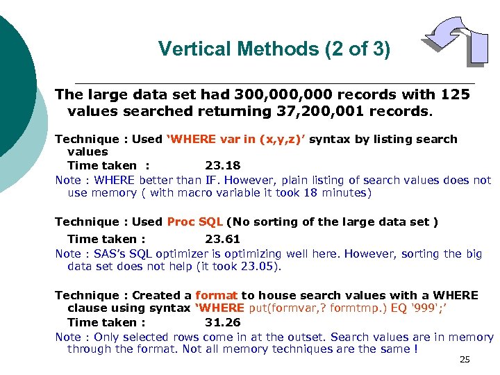 Vertical Methods (2 of 3) The large data set had 300, 000 records with