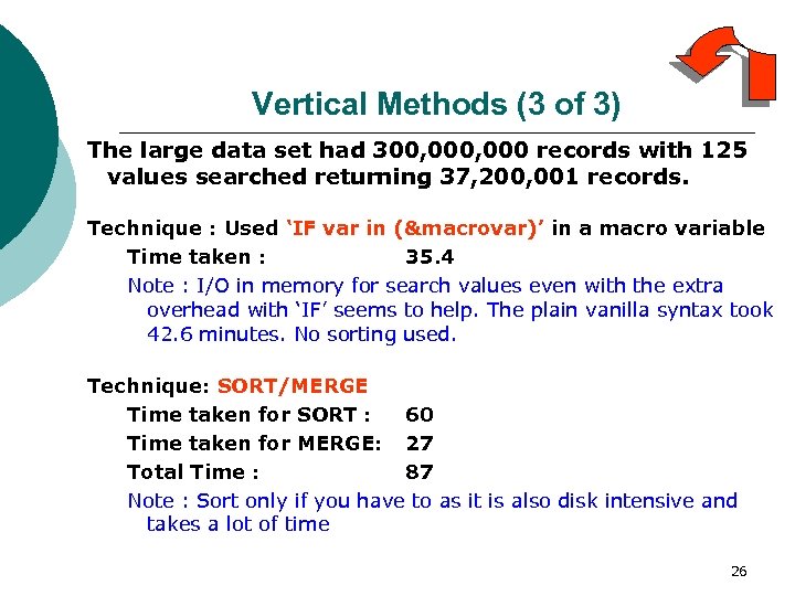 Vertical Methods (3 of 3) The large data set had 300, 000 records with