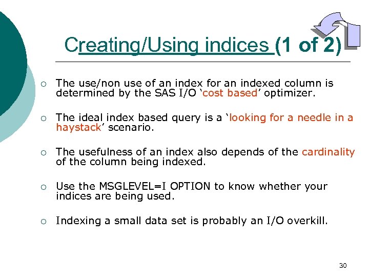 Creating/Using indices (1 of 2) ¡ The use/non use of an index for an