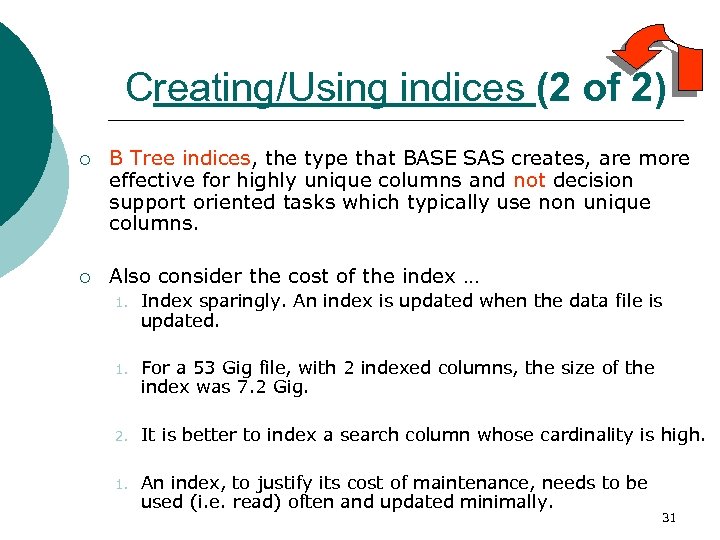 Creating/Using indices (2 of 2) ¡ ¡ B Tree indices, the type that BASE