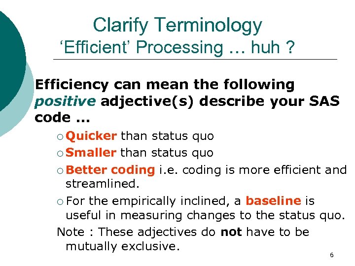 Clarify Terminology ‘Efficient’ Processing … huh ? Efficiency can mean the following positive adjective(s)