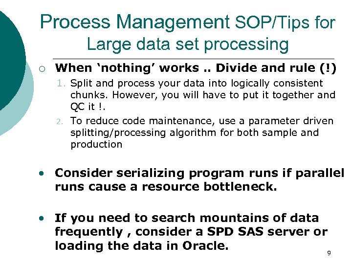 Process Management SOP/Tips for Large data set processing ¡ When ‘nothing’ works. . Divide