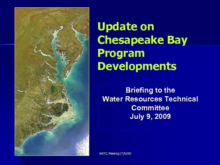 Update on Chesapeake Bay Program Developments Briefing to the Water Resources Technical Committee July