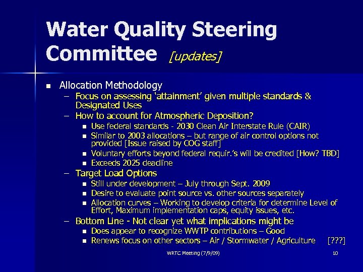 Water Quality Steering Committee [updates] n Allocation Methodology – Focus on assessing ‘attainment’ given