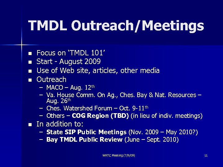 TMDL Outreach/Meetings n Focus on ‘TMDL 101’ Start - August 2009 Use of Web