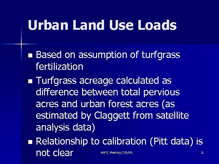 Urban Land Use Loads Based on assumption of turfgrass fertilization n Turfgrass acreage calculated