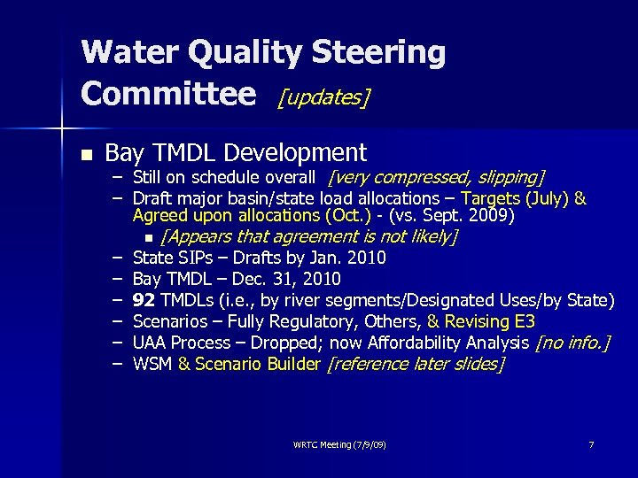 Water Quality Steering Committee [updates] n Bay TMDL Development – – – – Still