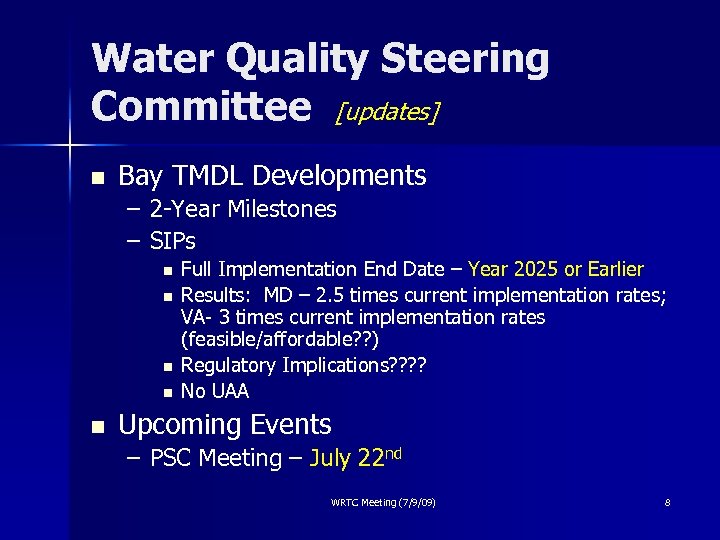 Water Quality Steering Committee [updates] n Bay TMDL Developments – 2 -Year Milestones –