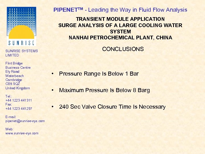 PIPENETTM - Leading the Way in Fluid Flow Analysis TRANSIENT MODULE APPLICATION SURGE ANALYSIS