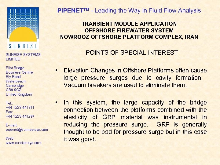 PIPENETTM - Leading the Way in Fluid Flow Analysis TRANSIENT MODULE APPLICATION OFFSHORE FIREWATER