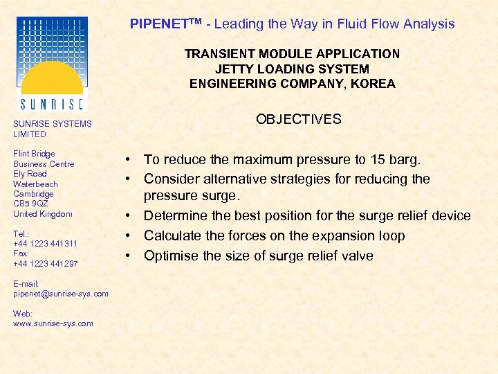 PIPENETTM - Leading the Way in Fluid Flow Analysis TRANSIENT MODULE APPLICATION JETTY LOADING