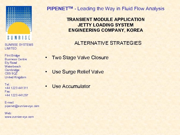 PIPENETTM - Leading the Way in Fluid Flow Analysis TRANSIENT MODULE APPLICATION JETTY LOADING