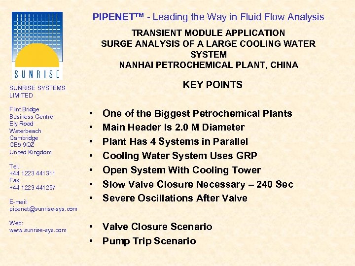 PIPENETTM - Leading the Way in Fluid Flow Analysis TRANSIENT MODULE APPLICATION SURGE ANALYSIS