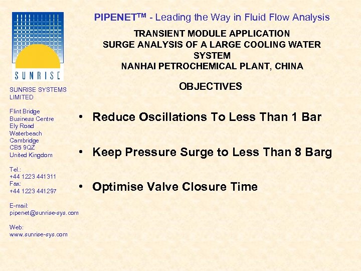 PIPENETTM - Leading the Way in Fluid Flow Analysis TRANSIENT MODULE APPLICATION SURGE ANALYSIS